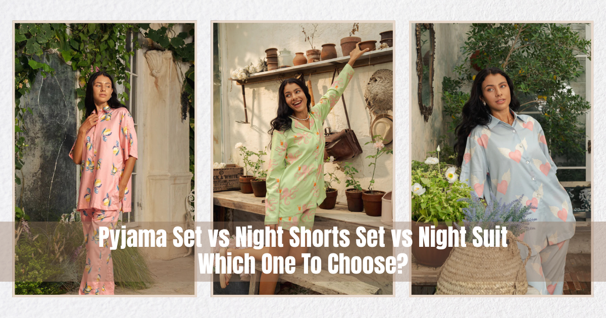 Pyjama Set vs Night Shorts Set vs Night Suit: The Complete Nightwear Guide for Indian Women (2026)